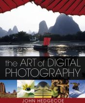 book cover of Art of Digital Photography, The by John Hedgecoe