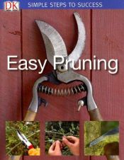 book cover of Easy Pruning (SIMPLE STEPS TO SUCCESS) by DK Publishing