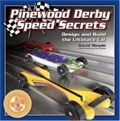 book cover of Pinewood Derby Speed Secrets: Design and Build the Ultimate Car by DK Publishing