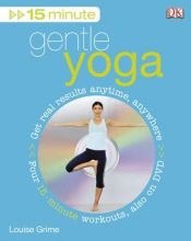 book cover of 15 Minute Gentle Yoga (15 Minute) by DK Publishing