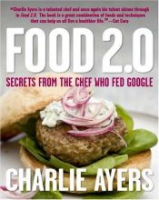 book cover of Food 2.0 : [secrets from the chef who fed Google] by Charlie Ayers