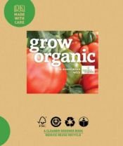 book cover of Grow Organic by DK Publishing