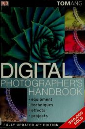 book cover of Digital Photographer's Handbook by Tom Ang