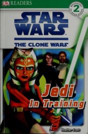 book cover of Star Wars: The Clone Wars: Jedi in Training (DK READERS) by DK Publishing