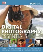 book cover of Digital Photography Essentials by Tom Ang