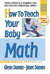 book cover of How To Teach Your Baby Math: The Gentle Revolution by Glenn Doman