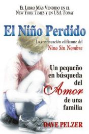 book cover of El Niño Perdido: Un pequeno en búsqueda del Amor de una familia by Dave Pelzer