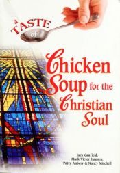 book cover of A Taste of Chicken Soup for the Christian Family Soul (Chicken Soup) by Jack Canfield