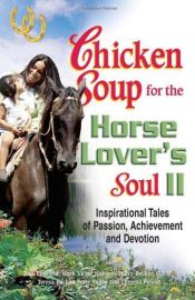 book cover of Chicken Soup for the Horse Lover's Soul II by Jack Canfield