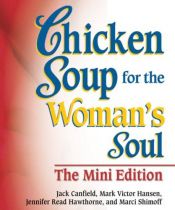 book cover of Chicken Soup for the Woman's Soul The Mini-Edition (Chicken Soup for the Soul (Mini)) by Джек Кэнфилд