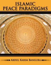 book cover of Islamic Peace Paradigms by Abdul Karim Bangura
