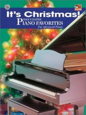 book cover of It's Christmas! : piano favorites for advanced piano by Dan Coates