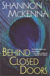 book cover of Behind Closed Doors (2002) by Shannon McKenna