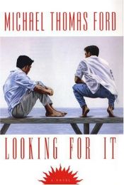 book cover of Looking For It by Michael Thomas Ford