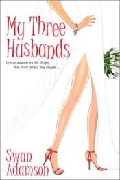 book cover of My Three Husbands by Swan Adamson