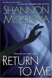 book cover of Return To Me (2004) by Shannon McKenna