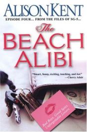 book cover of The Beach Alibi (SG-5 Series #4) by Alison Kent