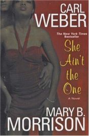 book cover of She Ain't The One by Carl Weber