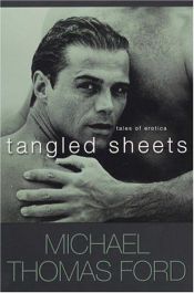 book cover of Tangled Sheets (Tales of Erotica) by Michael Thomas Ford