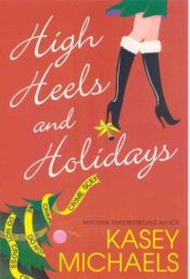 book cover of High Heels And Holidays by Kasey Michaels