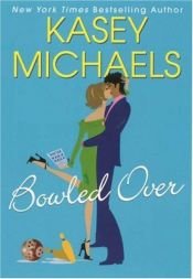 book cover of Bowled Over (Maggie Kelly Series, bk 6) by Kasey Michaels