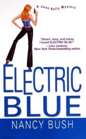 book cover of Electric Blue (Jane Kelly Mysteries, Book 2) - Lisa Jackson's sister by Nancy Bush