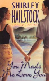 book cover of You Made Me Love You by Shirley Hailstock