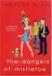 book cover of The Dangers of Mistletoe by Theresa Alan