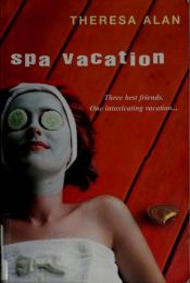 book cover of Spa Vacation by Theresa Alan