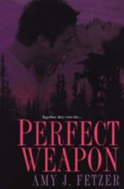 book cover of Perfect weapon by Amy J. Fetzer