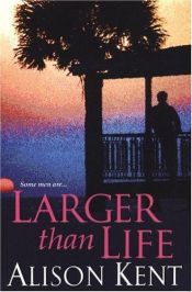 book cover of Larger Than Life (SG-5 Series 6) by Alison Kent