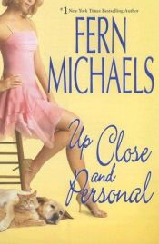 book cover of Up Close and Personal by Fern Michaels