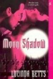 book cover of Moon Shadow by Lucinda Betts