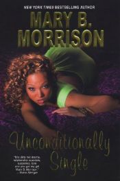 book cover of Unconditionally Single by Mary B. Morrison