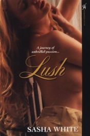 book cover of Lush (Aphrodisia) by Sasha White