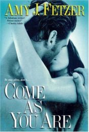 book cover of Come as You Are (Dragon One, Book 3) by Amy J. Fetzer