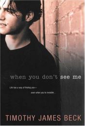 book cover of When you don't see me by Timothy James Beck