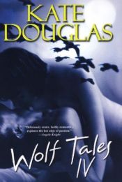 book cover of Wolf Tales IV (Wolf Tales) by Kate Douglas