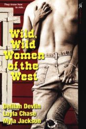 book cover of Wild, Wild Women of the West by Delilah Devlin