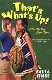 book cover of That's What's Up!: A Del Rio Bay Clique Novel by Paula Chase