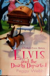 book cover of Elvis and The Dearly Departed by Peggy Webb