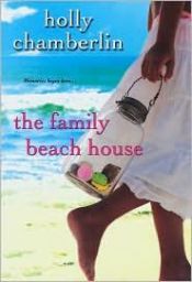 book cover of The Family Beach House by Holly Chamberlin