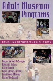 book cover of Adult Museum Programs: Designing Meaningful Experiences (American Association for State and Local History) by Bonnie Sachatello-Sawyer|Hanly Burton|Janet Lewis-Mahony|Laura Gittings-Carlson|Robert A. Fellenz|Sachatello-Sawyer Bonnie