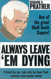 book cover of Always Leave 'Em Dying by Richard S. Prather