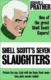 book cover of Shell Scott's Seven Slaughters by Richard S. Prather