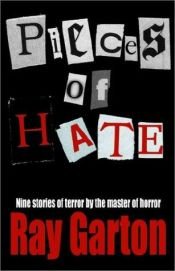 book cover of Pieces of Hate by Ray Garton