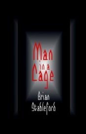 book cover of Man in a Cage by Brian Stableford