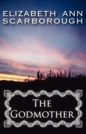 book cover of The Godmother 01 by Elizabeth Ann Scarborough