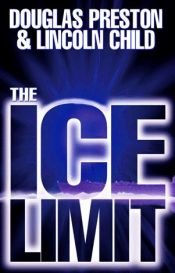 book cover of The Ice Limit by Douglas Preston|Lincoln Child
