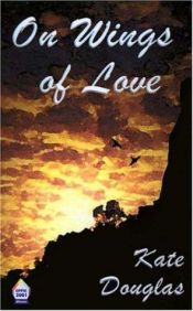 book cover of On Wings of Love by Kate Douglas